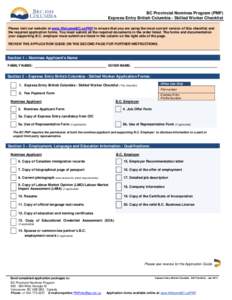 BC Provincial Nominee Program (PNP) Express Entry British Columbia - Skilled Worker Checklist Please visit our website at www.WelcomeBC.ca/PNP to ensure that you are using the most current version of this checklist and t