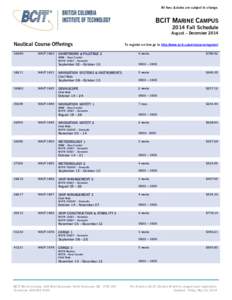 All fees & dates are subject to change.  BCIT MARINE CAMPUS 2014 Fall Schedule August – December 2014