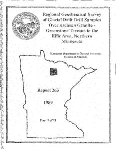 Report 263: 1989; A Regional Geochemical Survey of Glacial Drift Drill Samples Over Archean Terrane in the Effie Area, Northern Minnesota; T149N-151N R25W-27W, T61N-65N R25W-27W, Itasca & Koochiching counties (volume