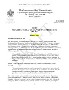 DRAFT - MEPA Climate Adaptation and Resiliency Policy- DRAFT  The Commonwealth of Massachusetts Executive Office of Energy and Environmental Affairs 100 Cambridge Street, Suite 900 Boston, MA 02114