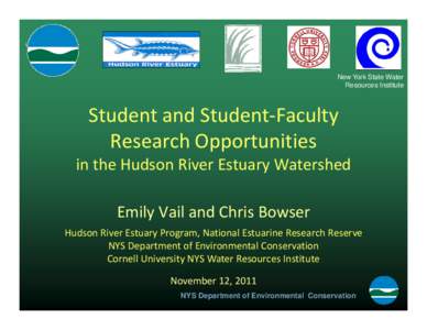 New York State Water Resources Institute Student and Student‐Faculty  Research Opportunities  in the Hudson River Estuary Watershed