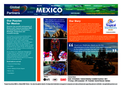MEXICO Our Passion for Mexico Discover the warmth and passion of Mexico with Tropical Incentives DMC top destinations for Conventions,