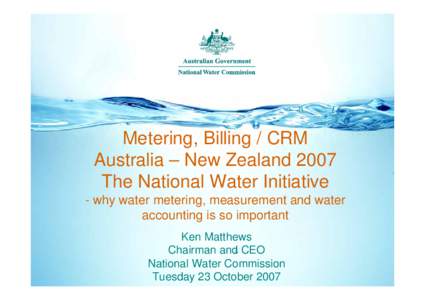 Metering, Billing / CRM Australia – New Zealand 2007 The National Water Initiative