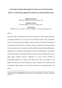 Assessment of regeneration projects in urban areas of environmental interest: a stated choice approach to estimate use and quasi-option values Elisabetta Strazzera∗ DRES and CIREM, University of Cagliari, Italy Elisabe