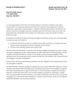 BOARD OF TRUSTEES POLICY  Health and Safety Policy #6 Original: February 23, 2017  Tipp City Public Library