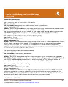 Public Health Preparedness Updates January 2012 Meetings and Conference Calls Title: CDC Division of State and Local Readiness (DSLR) Meeting Date: January 4, 2012 Staff Representative: Jack Herrmann, Scott Fisher, Saman