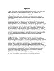 Fact Sheet Format Project Title: Human-Environmental Interaction and the Effect of Waste Tire Removal on Risk for Dengue Fever Infection in Brownsville, TX and Matamoros, MX. Impact: (Impact on Public and or Environmenta