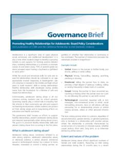 AugustGovernance Brief Promoting Healthy Relationships for Adolescents: Board Policy Considerations Joint publication of CSBA and the California Partnership to End Domestic Violence Adolescence is a significant ti