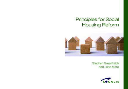 Principles for Social Housing Reform  The problems associated with social housing have become entrenched within the current housing system. Council estates have become the very things that they were designed to