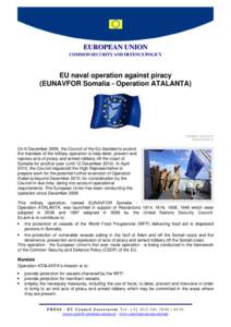 EUROPEAN UNION COMMON SECURITY AND DEFENCE POLICY EU naval operation against piracy (EUNAVFOR Somalia - Operation ATALANTA)