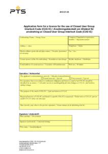 Application form for a licence for the use of Closed User Group Interlock Code (CUG IC) / Ansökningsblankett om tillstånd för användning av Closed User Group Interlock Code (CUG IC) Undertaking/Name / Fö