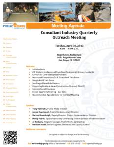 Meeting Agenda Consultant Industry Quarterly Outreach Meeting Tuesday, April 30, 2013 3:00 – 5:00 p.m. Ridgehaven Auditorium