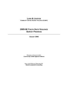 LOVE & JUSTICE COMMUNITY UNITED AGAINST VIOLENCE (CUAVYOUTH HATE VIOLENCE SURVEY FINDINGS AUGUST 2006