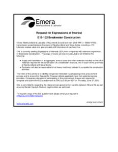 Request for Expressions of Interest E13-102 Breakwater Construction Emera Newfoundland & Labrador (ENL) intends to build and own a 500 MW +/- 200kV HVDC transmission project between the island of Newfoundland and Nova Sc