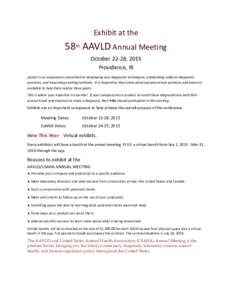 Exhibit at the  58th AAVLD Annual Meeting October 22-28, 2015 Providence, RI AAVLD is an association committed to developing new diagnostic techniques, establishing uniform diagnostic