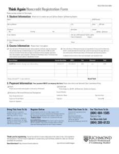 REGISTRATION FORM  Think Again Noncredit Registration Form Please use blue or black ink. Print clearly.  1. Student Information