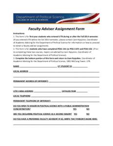 Faculty Advisor Assignment Form Instructions: 1. This form is for first year students who entered UTK during or after the Fall 2014 semester. (If you entered UTK before the Fall 2014 semester, please contact Liam Hysjuli