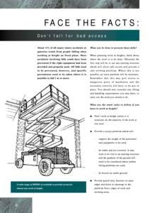 FACE THE FACTS: Don’t fall for bad access About 15% of all major injury accidents at quarries result from people falling when working at height on fixed plant. Most accidents involving falls could have been