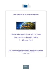 Draft Schedule for EU Business Delegation  Follow-Up Mission for Growth to Israel Director-General Daniel Calleja[removed]June 2014
