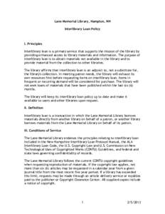 Lane Memorial Library, Hampton, NH Interlibrary Loan Policy I. Principles Interlibrary loan is a primary service that supports the mission of the library by providing enhanced access to library materials and information.