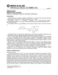 [removed]SINGULAIR® (MONTELUKAST SODIUM) TABLETS, CHEWABLE TABLETS, AND ORAL GRANULES DESCRIPTION