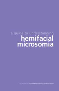 a guide to understanding  hemifacial microsomia  a publication of children’s craniofacial association