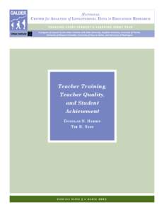 Teacher Training, Teacher Quality, and Student Achievement Douglas N. Harris Tim R. Sass
