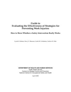 Guide to Evaluating the Effectiveness of Strategies for Preventing Work Injuries: How to Show Whether a Safety Intervention Really Works  Lynda S. Robson, Harry S. Shannon, Linda M. Goldenhar, Andrew R. Hale