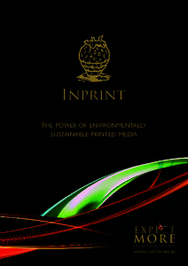 the power of environmentally sustainable printed media www.inprint.net.au  The printing industry in 2009 is more than