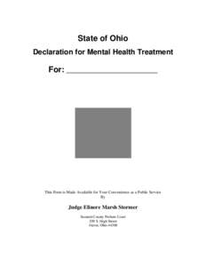 State of Ohio Declaration for Mental Health Treatment For:  This Form is Made Available for Your Convenience as a Public Service