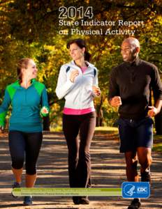 State Indicator Report on Physical Activity National Center for Chronic Disease Prevention and Health Promotion Division of Nutrition, Physical Activity, and Obesity