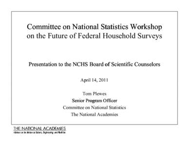 Survey methodology / National Opinion Research Center / Census / Response rate / National Center for Health Statistics / American Community Survey / Statistics / Sampling / National Agricultural Statistics Service