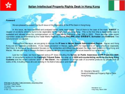 Italian Intellectual Property Rights Desk in Hong Kong  Foreword We are pleased to present the fourth issue of the Newsletter of the IPRs Desk in Hong Kong. In this issue, we have reviewed and analysed recent trade mark 