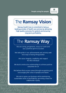 The Ramsay Vision Ramsay Health Care is committed to being a leading provider of health care services by delivering high quality outcomes for patients and ensuring long term profitability.