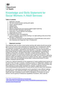 Knowledge and Skills Statement for Social Workers in Adult Services Table of contents 1. Statement overview 2. The role of social workers working with adults 3. Person-centred practice