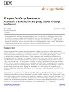 Compare JavaScript frameworks An overview of the frameworks that greatly enhance JavaScript development Joe Lennon Software developer Freelance