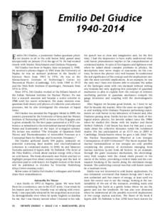 Emilio Del Giudice[removed]milio Del Giudice, a prominent Italian quantum physicist known to all in the cold fusion field, passed away unexpectedly on January 31 at the age of 74. He had worked closely with Martin Flei