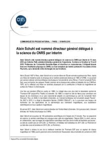 COMMUNIQUÉ DE PRESSE NATIONAL I PARIS I 19 MARSAlain Schuhl est nommé directeur général délégué à la science du CNRS par interim Alain Schuhl a été nommé directeur général délégué à la science du 