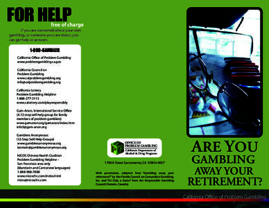 FOR HELP  free of charge If you are concerned about your own gambling, or someone you care about, you