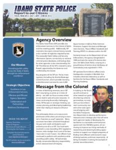 Agency Overview  Our Mission Providing public safety across the State of Idaho through law enforcement