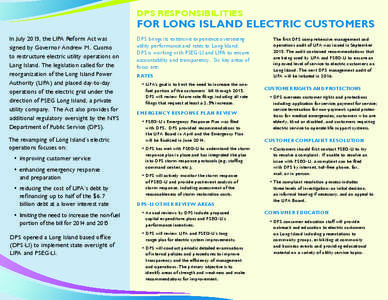 DPS Responsibilities  for LONG ISLAND Electric CustomerS In July 2013, the LIPA Reform Act was signed by Governor Andrew M. Cuomo to restructure electric utility operations on