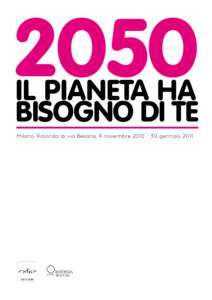 2050  IL PIANETA HA BISOGNO DI TE Milano, Rotonda di via Besana, 9 novembregennaio 2011