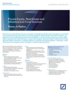 Deutsche Bank Global Transaction Banking Alternative Fund Services  Private Equity, Real Estate and