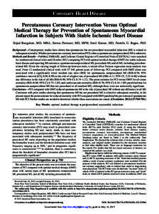 Coronary Heart Disease Percutaneous Coronary Intervention Versus Optimal Medical Therapy for Prevention of Spontaneous Myocardial Infarction in Subjects With Stable Ischemic Heart Disease Sripal Bangalore, MD, MHA; Seema