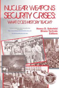 NUCLEAR WEAPONS  SECURITY CRISES: WHAT DOES HISTORY TEACH? Visit our website for other free publication downloads