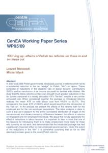 CenEA Working Paper Series WP05/09 ‘Klin’-ing up: effects of Polish tax reforms on those in and on those out Leszek Morawski Michał Myck