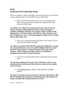 FAQ Firearms In Nevada State Parks There are numerous statutes that apply to the possession and use of firearms in areas administered by the Nevada Division of State Parks. 1. Does my CCW permit allow me to carry a conce