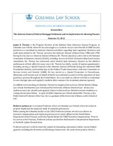 SPEAKER BIOS The Attorney General/Federal Mortgage Settlement and its Implications for Housing Finance FEBRUARY 23, 2012 James E. Tierney is the Program Director of the National State Attorneys General Program, at Columb