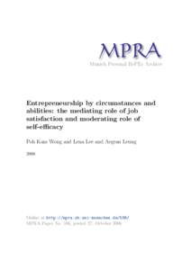 M PRA Munich Personal RePEc Archive Entrepreneurship by circumstances and abilities: the mediating role of job satisfaction and moderating role of