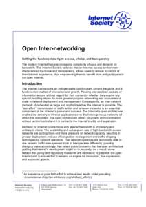 Open Inter-networking Getting the fundamentals right: access, choice, and transparency The modern Internet features increasing complexity of uses and demand for bandwidth. The Internet Society believes that an Internet a